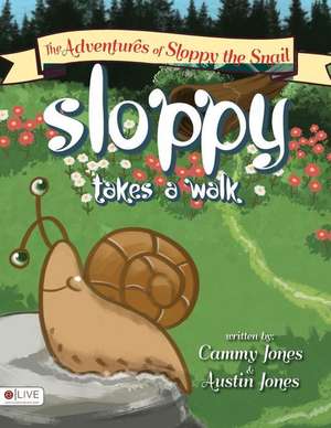 The Adventures of Sloppy the Snail de Cammy Jones