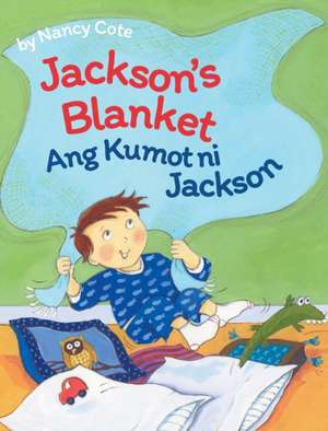 Jackson's Blanket / Ang Kumot ni Jackson de Nancy Cote