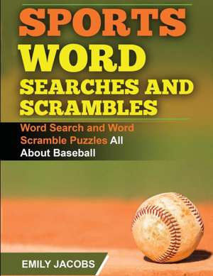 Sports Word Searches and Scrambles - Baseball de Emily Jacobs