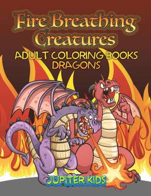 Fire Breathing Creatures de Jupiter Kids