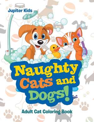 Naughty Cats and Dogs! de Jupiter Kids