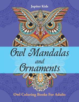 Owl Mandalas and Ornaments de Jupiter Kids