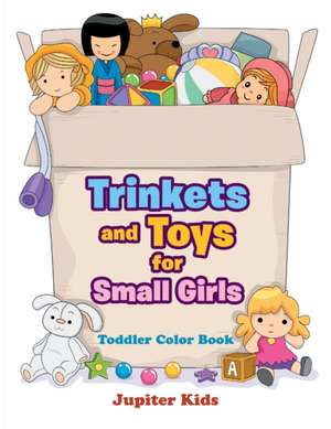 Trinkets and Toys for Small Girls de Jupiter Kids