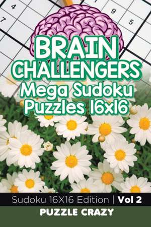 Brain Challengers Mega Sudoku Puzzles 16x16 Vol 2 de Puzzle Crazy