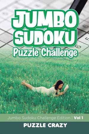 Jumbo Sudoku Puzzle Challenge Vol 1 de Puzzle Crazy