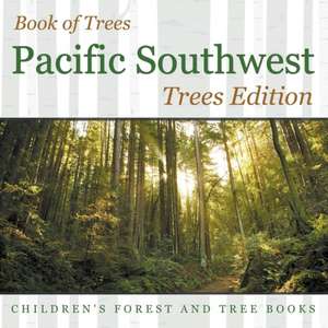 Book of Trees | Pacific Southwest Trees Edition | Children's Forest and Tree Books de Baby