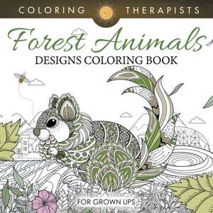 Forest Animals Designs Coloring Book For Grown Ups de Coloring Therapist