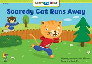 Scaredy Cat Runs Away de Rozanne Williams