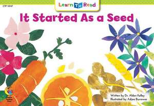 It Started as a Seed de Dr Kelley, Alden