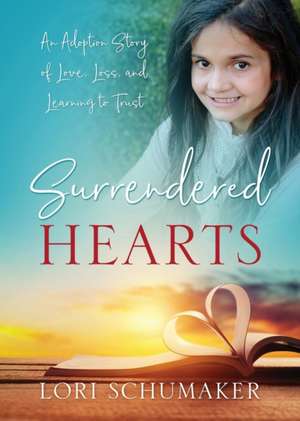 Surrendered Hearts de Lori Schumaker