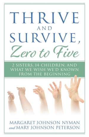 Thrive and Survive, Zero to Five de Margaret Johnson Nyman