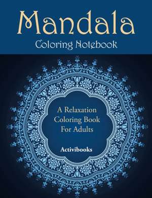 Mandala Coloring Notebook de Activibooks