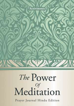 The Power Of Meditation - Prayer Journal Hindu Edition de Activibooks