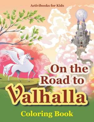 On the Road to Valhalla Coloring Book de Activibooks For Kids