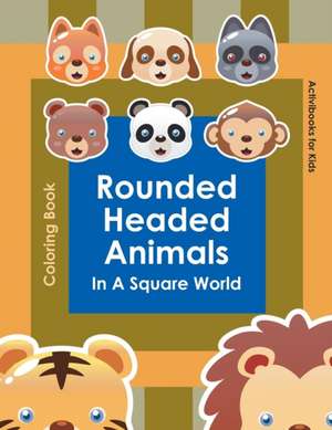 Rounded Headed Animals In A Square World Coloring Book de Activibooks For Kids