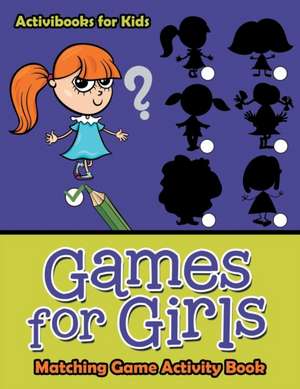 Games for Girls de Activibooks For Kids