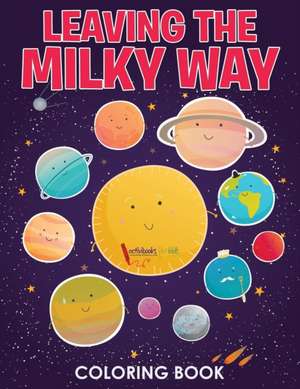 Leaving the Milky Way Coloring Book de Activibooks For Kids