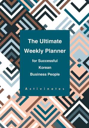 The Ultimate Weekly Planner for Successful Korean Business People de Activinotes