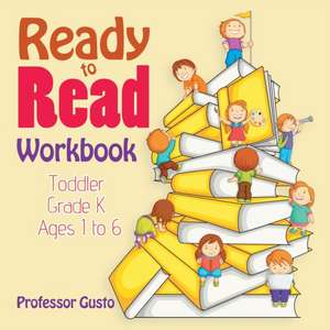 Ready to Read Workbook | Toddler-Grade K - Ages 1 to 6 de Gusto