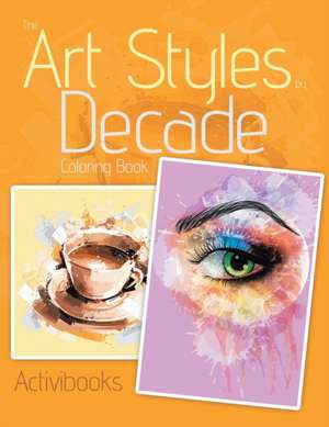 The Art Styles by Decade Coloring Book de Activibooks