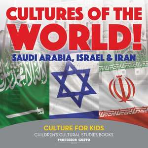 Cultures of the World! Saudi Arabia, Israel & Iran - Culture for Kids - Children's Cultural Studies Books de Gusto