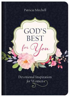 God's Best for You: Devotional Inspiration for Women de Patricia Mitchell