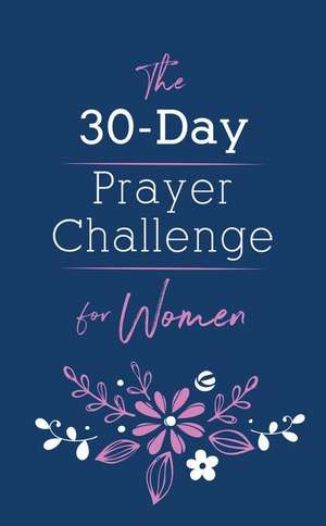 The 30-Day Prayer Challenge for Women de Nicole O'Dell