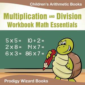 Multiplication Division Workbook Math Essentials Children's Arithmetic Books de Prodigy Wizard Books