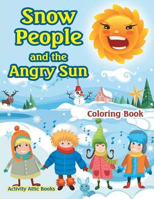 Snow People and the Angry Sun Coloring Book de Activity Attic Books