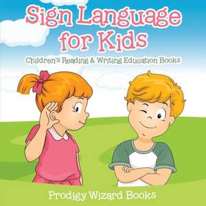 Sign Language for Kids: Children's Reading & Writing Education Books de Prodigy Wizard Books