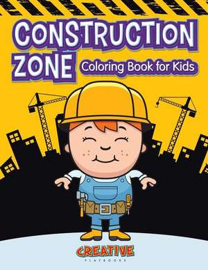 Construction Zone Coloring Book for Kids de Creative Playbooks