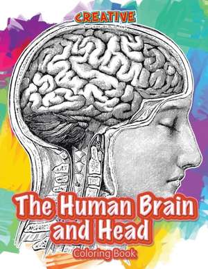 The Human Brain and Head Coloring Book de Creative Playbooks