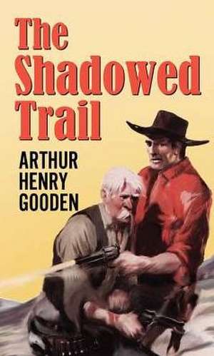 SHADOWED TRAIL -LP de Arthur Henry Gooden