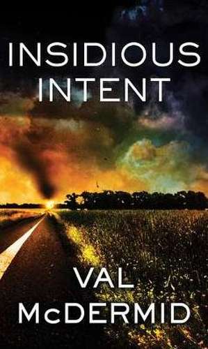 Insidious Intent de Val McDermid