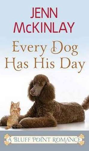 Every Dog Has His Day de Jenn Mckinlay