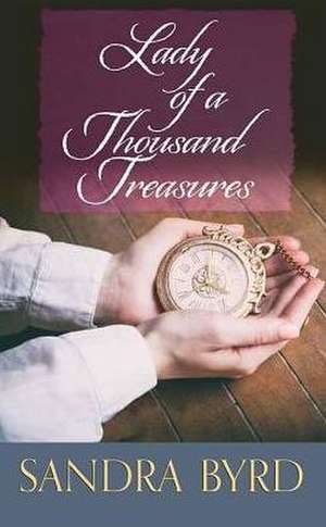 Lady of a Thousand Treasures de Sandra Byrd