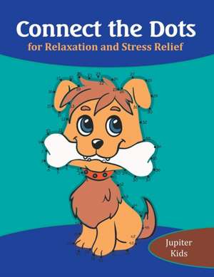 Connect the Dots for Relaxation and Stress Relief de Jupiter Kids