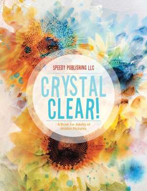 Crystal Clear! A Book for Adults of Hidden Pictures de Jupiter Kids