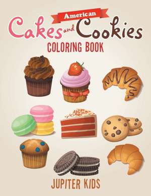 American Cakes and Cookies Coloring Book de Jupiter Kids