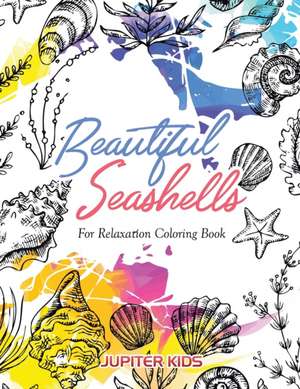 Beautiful Seashells For Relaxation Coloring Book de Jupiter Kids