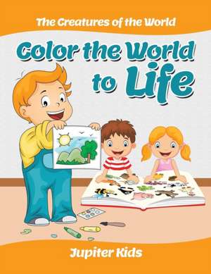 Color the World to Life de Jupiter Kids