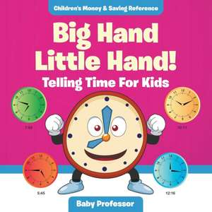 Big Hand Little Hand! - Telling Time For Kids de Baby