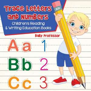 Trace Letters and Numbers de Baby