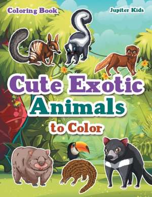 Cute Exotic Animals to Color Coloring Book de Jupiter Kids