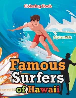 Famous Surfers of Hawaii Coloring Book de Jupiter Kids