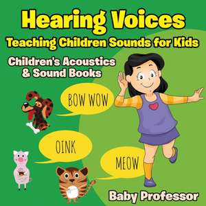 Hearing Voices - Teaching Children Sounds for Kids - Children's Acoustics & Sound Books de Baby