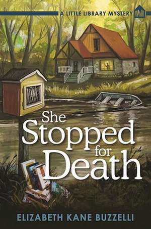 She Stopped for Death: A Little Library Mystery de Elizabeth Kane Buzzelli