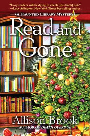 Read and Gone: A Haunted Library Mystery de Allison Brook