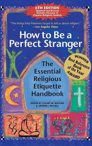 How to Be a Perfect Stranger 6/E de Arthur J. Magida