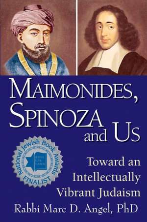 Maimonides, Spinoza and Us: Toward an Intellectually Vibrant Judaism